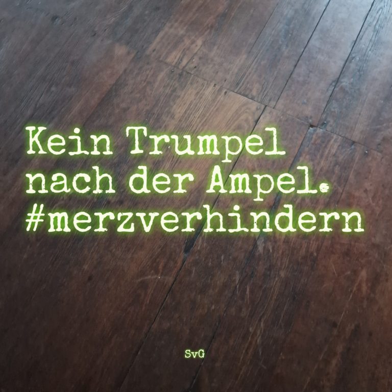 Kein Trumpel nach der Ampel. #merzverhindern